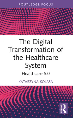 Kolasa |  The Digital Transformation of the Healthcare System | Buch |  Sack Fachmedien