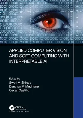 Shinde / Medhane / Castillo | Applied Computer Vision and Soft Computing with Interpretable AI | Buch | 978-1-032-41726-4 | sack.de
