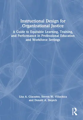 Giacumo / Villachica / Stepich |  Instructional Design for Organizational Justice | Buch |  Sack Fachmedien