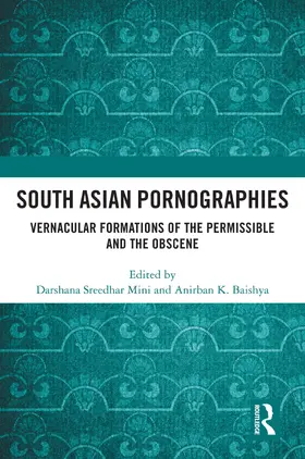 Baishya / Mini |  South Asian Pornographies | Buch |  Sack Fachmedien