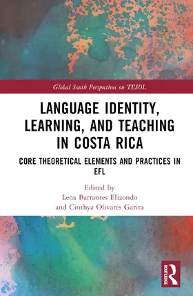 Barrantes-Elizondo / Olivares-Garita |  Language Identity, Learning, and Teaching in Costa Rica | Buch |  Sack Fachmedien
