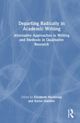 Mackinlay / Madden |  Departing Radically in Academic Writing | Buch |  Sack Fachmedien