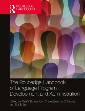 Brown / Crane / Dupuy |  The Routledge Handbook of Language Program Development and Administration | Buch |  Sack Fachmedien