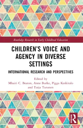 Beaton / Burke / Keskitalo |  Children's Voice and Agency in Diverse Settings | Buch |  Sack Fachmedien