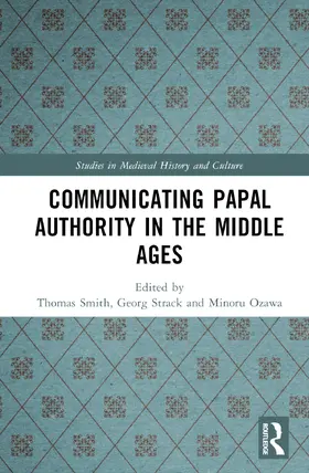 Ozawa / Smith / Strack |  Communicating Papal Authority in the Middle Ages | Buch |  Sack Fachmedien