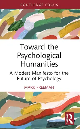 Freeman |  Toward the Psychological Humanities | Buch |  Sack Fachmedien