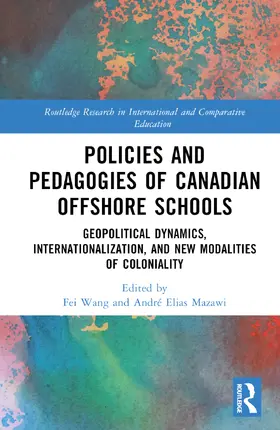 Wang / Elias Mazawi |  Policies and Pedagogies of Canadian Offshore Schools | Buch |  Sack Fachmedien