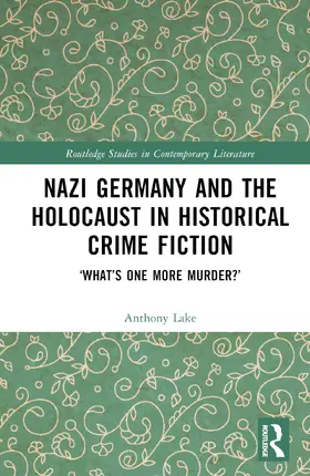 Lake |  Nazi Germany and the Holocaust in Historical Crime Fiction | Buch |  Sack Fachmedien