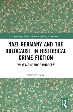 Lake |  Nazi Germany and the Holocaust in Historical Crime Fiction | Buch |  Sack Fachmedien