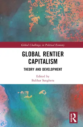 Sanghera |  Global Rentier Capitalism | Buch |  Sack Fachmedien