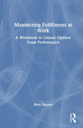 Slusser |  Maximizing Fulfillment at Work | Buch |  Sack Fachmedien