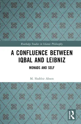 Ahsen |  A Confluence Between Iqbal and Leibniz | Buch |  Sack Fachmedien