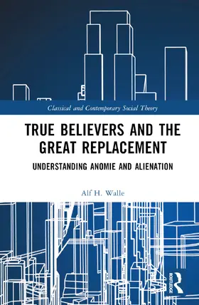 Walle |  True Believers and the Great Replacement | Buch |  Sack Fachmedien