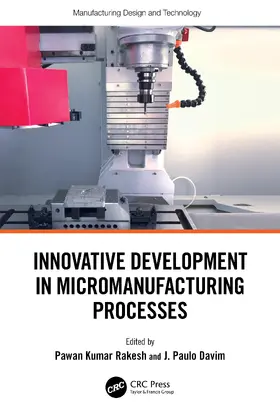 Kumar Rakesh / Davim |  Innovative Development in Micromanufacturing Processes | Buch |  Sack Fachmedien