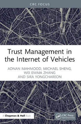 Mahmood / Sheng / Zhang |  Trust Management in the Internet of Vehicles | Buch |  Sack Fachmedien