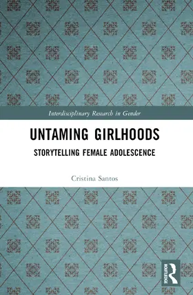 Santos |  Untaming Girlhoods | Buch |  Sack Fachmedien