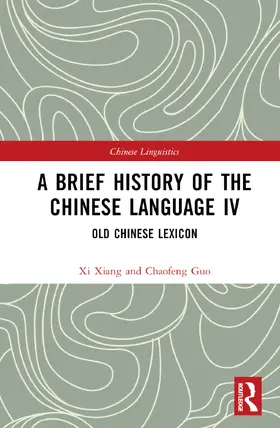Xiang |  A Brief History of the Chinese Language IV | Buch |  Sack Fachmedien