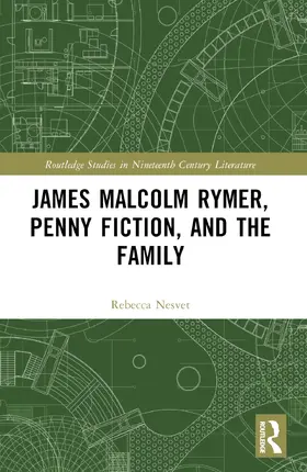 Nesvet |  James Malcolm Rymer, Penny Fiction, and the Family | Buch |  Sack Fachmedien
