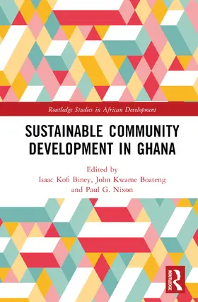 Biney / Kwame Boateng / Nixon |  Sustainable Community Development in Ghana | Buch |  Sack Fachmedien