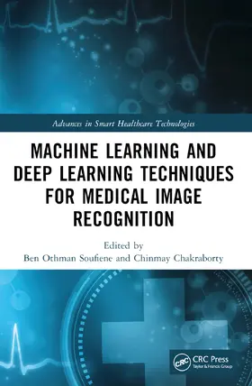 Soufiene / Chakraborty |  Machine Learning and Deep Learning Techniques for Medical Image Recognition | Buch |  Sack Fachmedien