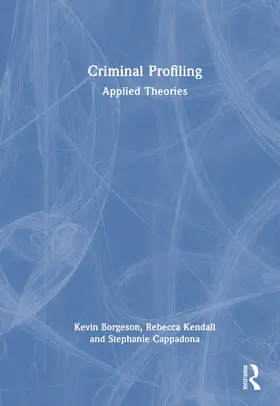Borgeson / Kendall / Cappadona | Criminal Profiling | Buch | 978-1-032-43229-8 | sack.de