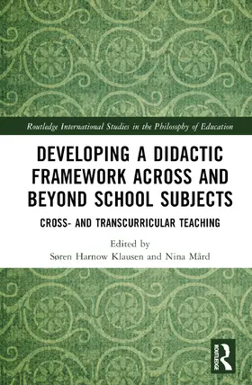 Klausen / Mård |  Developing a Didactic Framework Across and Beyond School Subjects | Buch |  Sack Fachmedien