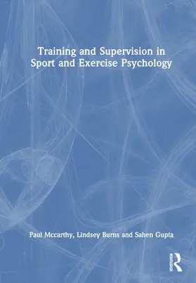 Mccarthy / Burns / McCann |  Training and Supervision in Sport and Exercise Psychology | Buch |  Sack Fachmedien