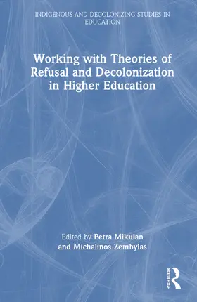 Mikulan / Zembylas |  Working with Theories of Refusal and Decolonization in Higher Education | Buch |  Sack Fachmedien