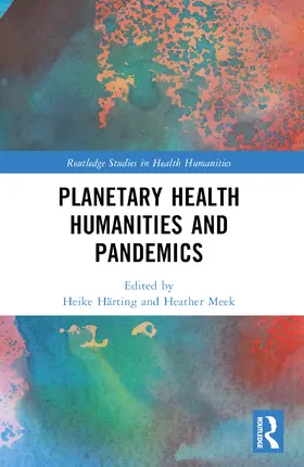 Härting / Meek |  Planetary Health Humanities and Pandemics | Buch |  Sack Fachmedien