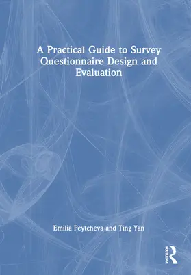 Peytcheva / Yan |  A Practical Guide to Survey Questionnaire Design and Evaluation | Buch |  Sack Fachmedien