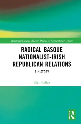 Cullen |  Radical Basque Nationalist-Irish Republican Relations | Buch |  Sack Fachmedien