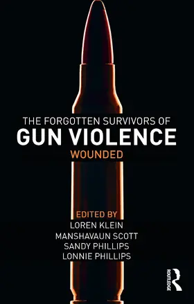 Kleinman / Scott / Phillips |  The Forgotten Survivors of Gun Violence | Buch |  Sack Fachmedien