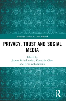 Goluchowski / Paliszkiewicz / Chen |  Privacy, Trust and Social Media | Buch |  Sack Fachmedien