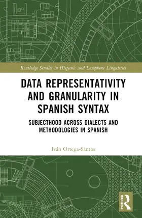 Ortega-Santos |  Data Representativity and Granularity in Spanish Syntax | Buch |  Sack Fachmedien