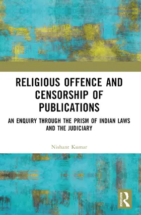 Kumar |  Religious Offence and Censorship of Publications | Buch |  Sack Fachmedien