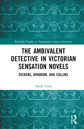 Yoon |  The Ambivalent Detective in Victorian Sensation Novels | Buch |  Sack Fachmedien