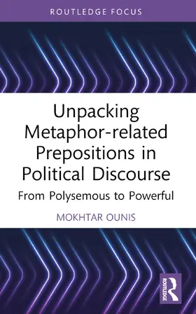Ounis |  Unpacking Metaphor-related Prepositions in Political Discourse | Buch |  Sack Fachmedien