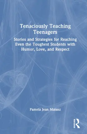 Matusz |  Tenaciously Teaching Teenagers | Buch |  Sack Fachmedien