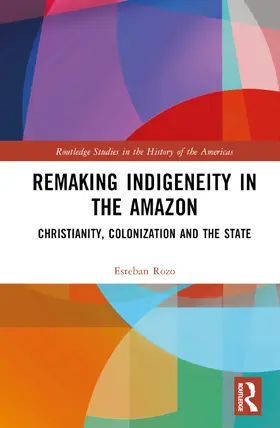 Rozo |  Remaking Indigeneity in the Amazon | Buch |  Sack Fachmedien