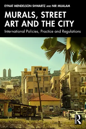 Mendelson-Shwartz / Mualam |  Murals and the City | Buch |  Sack Fachmedien