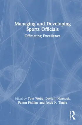 Webb / Hancock / Phillips |  Managing and Developing Sports Officials | Buch |  Sack Fachmedien