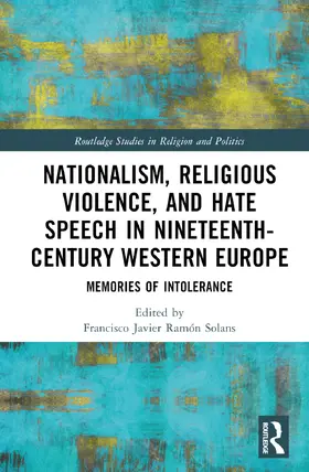 Ramón Solans |  Nationalism, Religious Violence, and Hate Speech in Nineteenth-Century Western Europe | Buch |  Sack Fachmedien