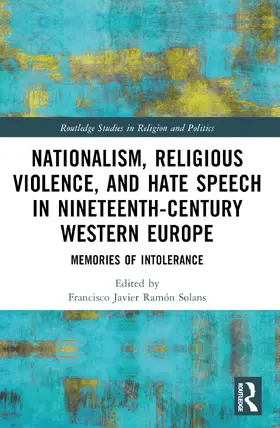 Ramon Solans / Ramón Solans |  Nationalism, Religious Violence, and Hate Speech in Nineteenth-Century Western Europe | Buch |  Sack Fachmedien