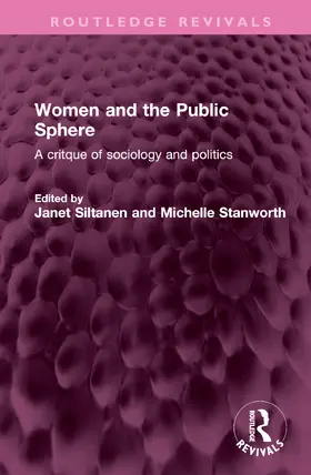 Siltanen / Stanworth |  Women and the Public Sphere | Buch |  Sack Fachmedien