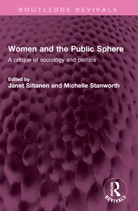 Siltanen / Stanworth |  Women and the Public Sphere | Buch |  Sack Fachmedien