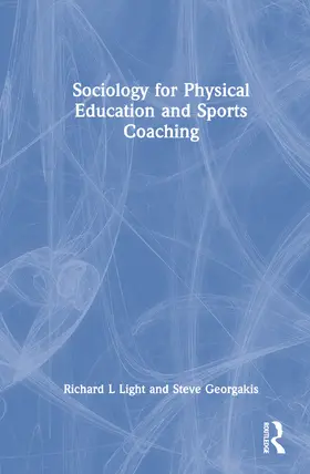 Light / Georgakis | Sociology for Physical Education and Sports Coaching | Buch | 978-1-032-44517-5 | sack.de