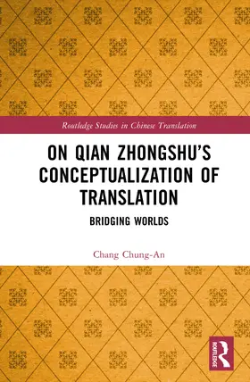 Chung-An |  On Qian Zhongshu's Conceptualization of Translation | Buch |  Sack Fachmedien