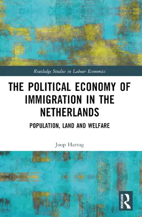 Hartog |  The Political Economy of Immigration in The Netherlands | Buch |  Sack Fachmedien