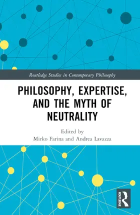 Farina / Lavazza |  Philosophy, Expertise, and the Myth of Neutrality | Buch |  Sack Fachmedien