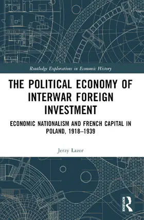 Lazor |  The Political Economy of Interwar Foreign Investment | Buch |  Sack Fachmedien